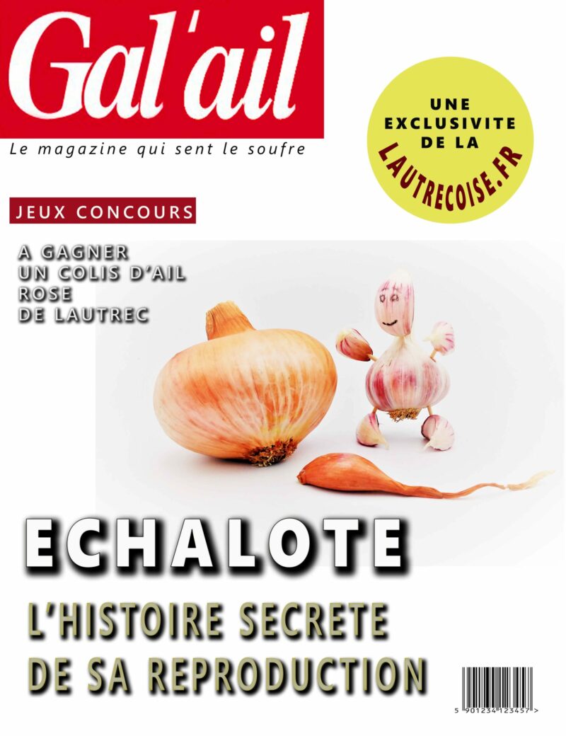 Couverture humoristique du magazine Gal'ail : l'échalote, l'histoire secrète de sa reproduction